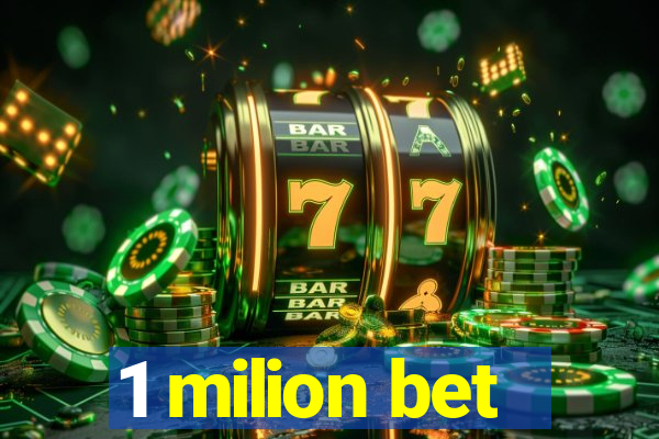 1 milion bet