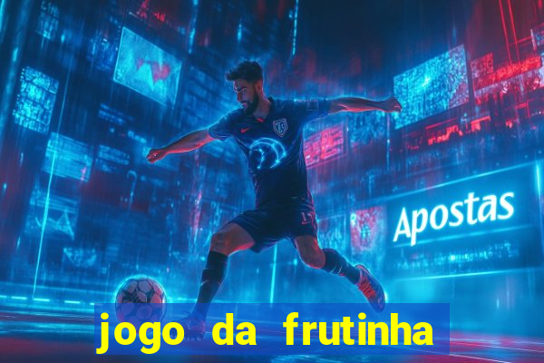 jogo da frutinha de ganhar dinheiro