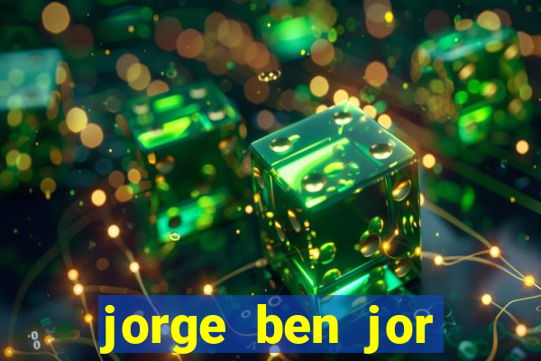 jorge ben jor fortuna estimada