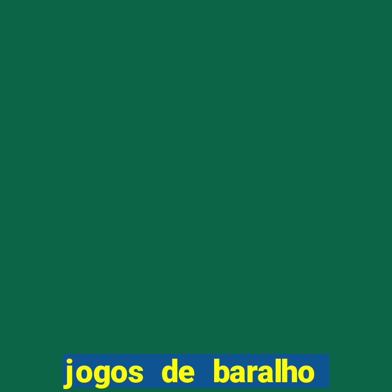 jogos de baralho valendo dinheiro