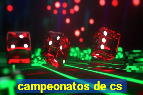 campeonatos de cs