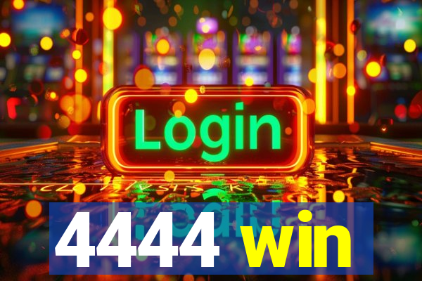 4444 win