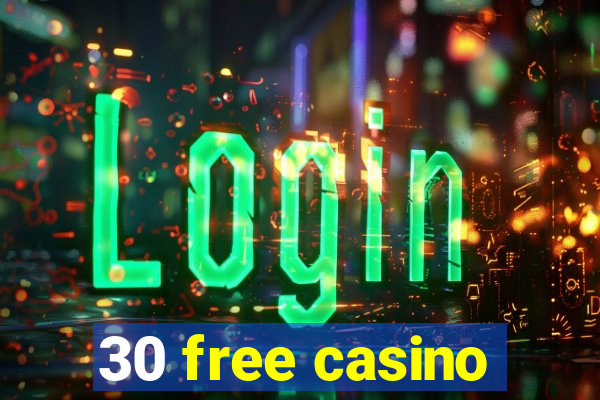 30 free casino