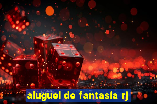 aluguel de fantasia rj