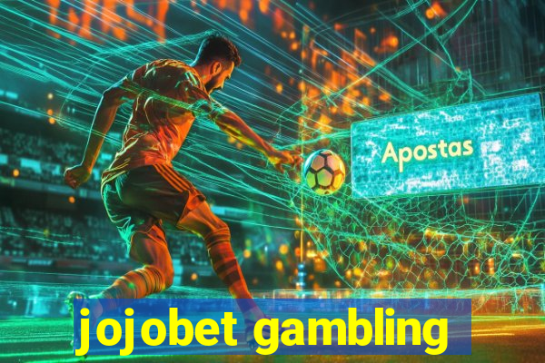 jojobet gambling