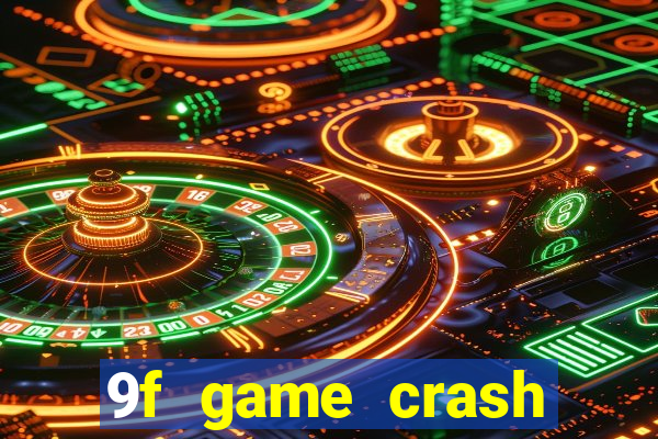 9f game crash ganhar dinheiro