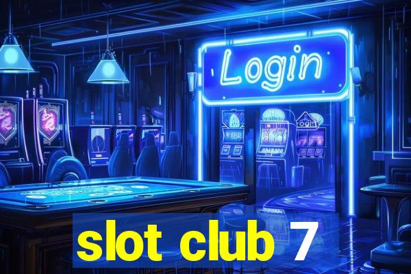 slot club 7