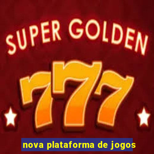 nova plataforma de jogos