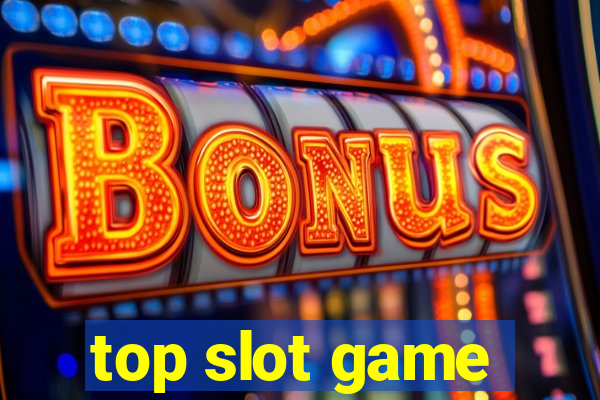 top slot game