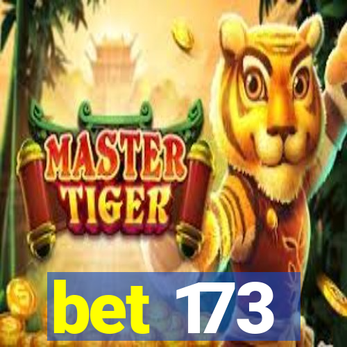 bet 173