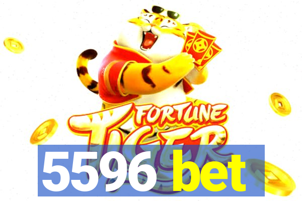 5596 bet