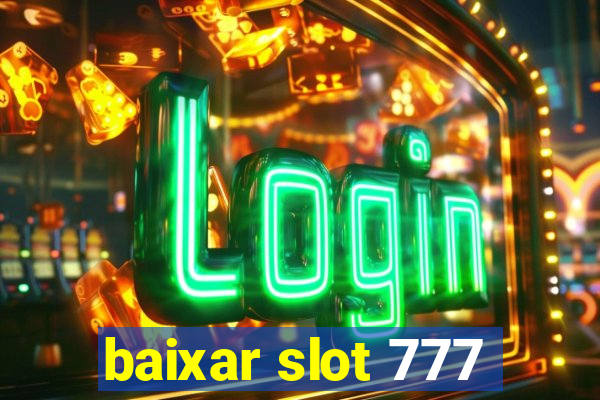 baixar slot 777