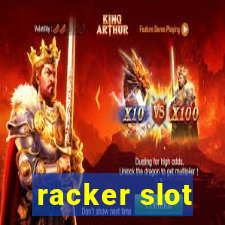 racker slot