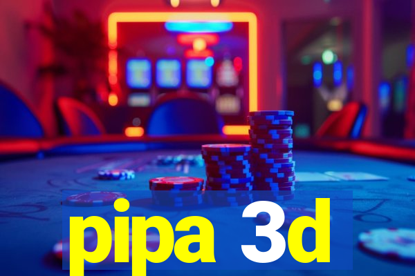 pipa 3d