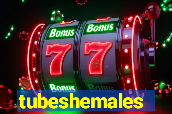 tubeshemales