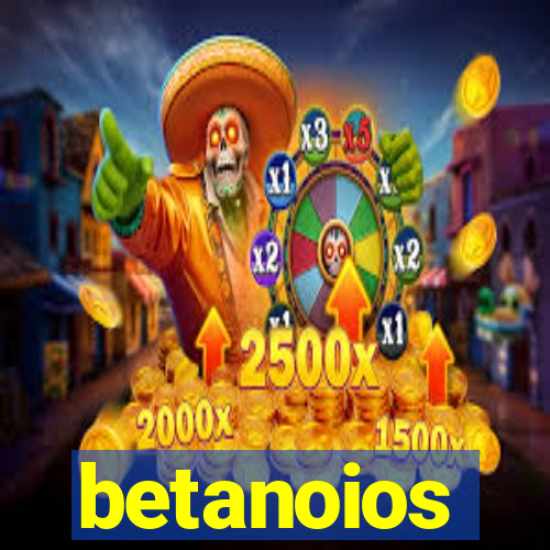 betanoios