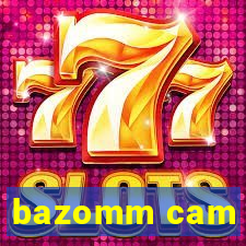 bazomm cam