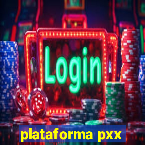 plataforma pxx