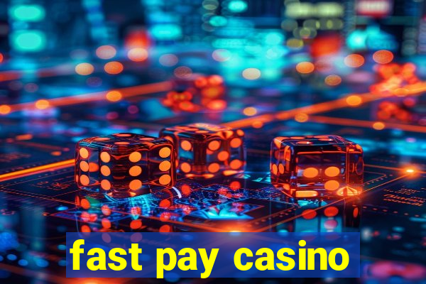 fast pay casino