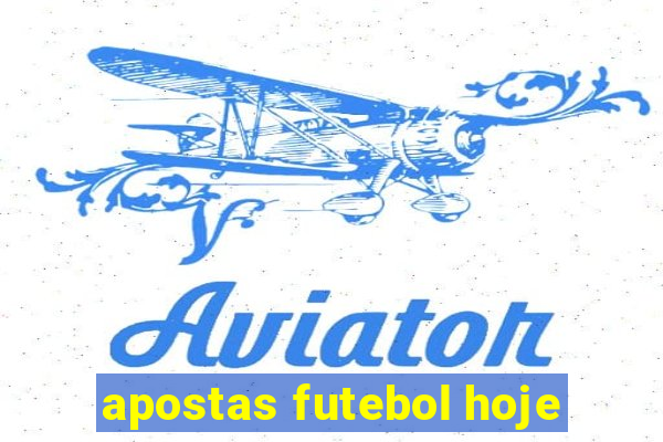 apostas futebol hoje