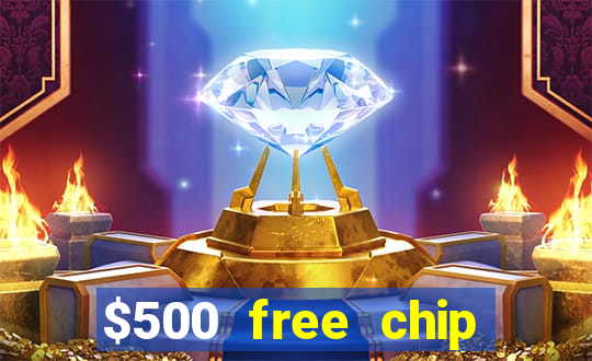 $500 free chip posh casino