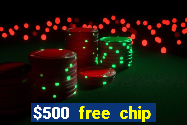 $500 free chip posh casino