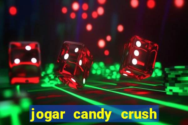 jogar candy crush saga no facebook