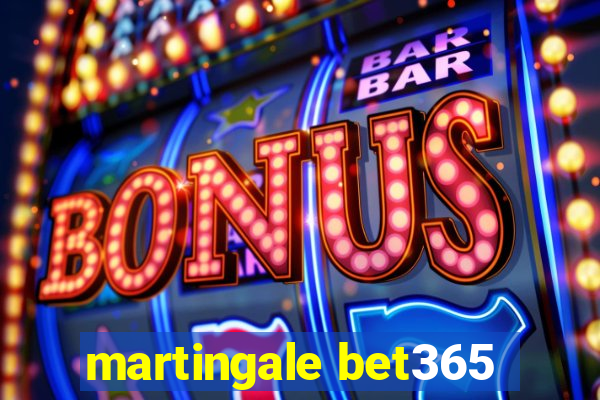 martingale bet365