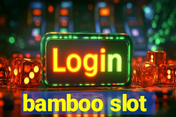 bamboo slot