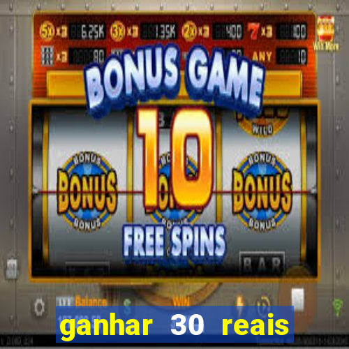 ganhar 30 reais agora no pix