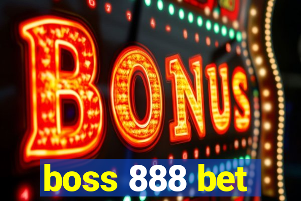 boss 888 bet