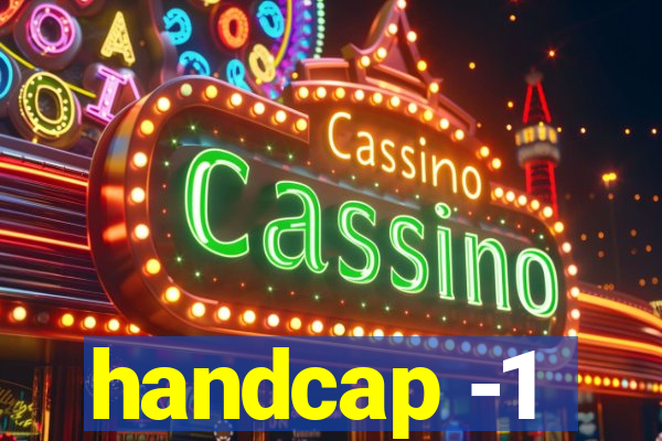 handcap -1