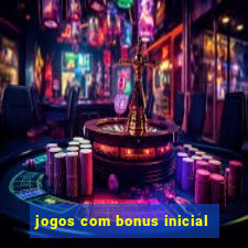 jogos com bonus inicial