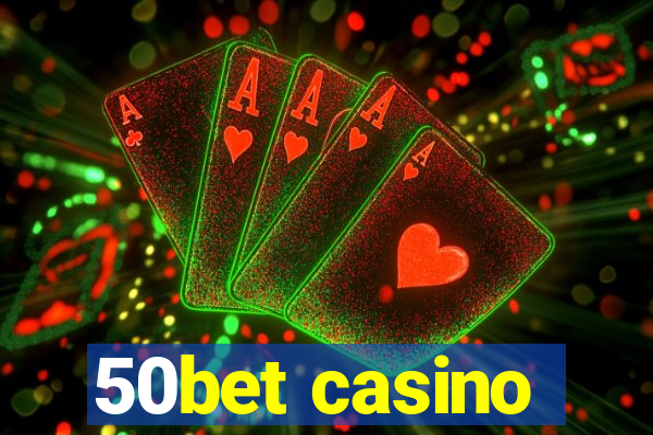 50bet casino