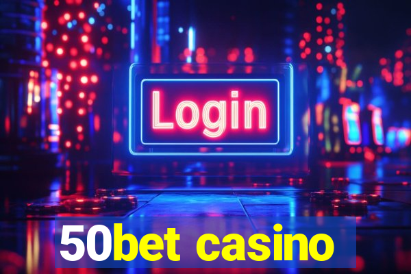 50bet casino