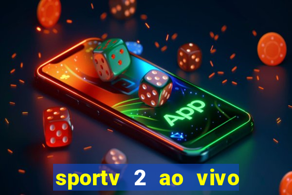 sportv 2 ao vivo mega canal