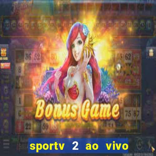 sportv 2 ao vivo mega canal