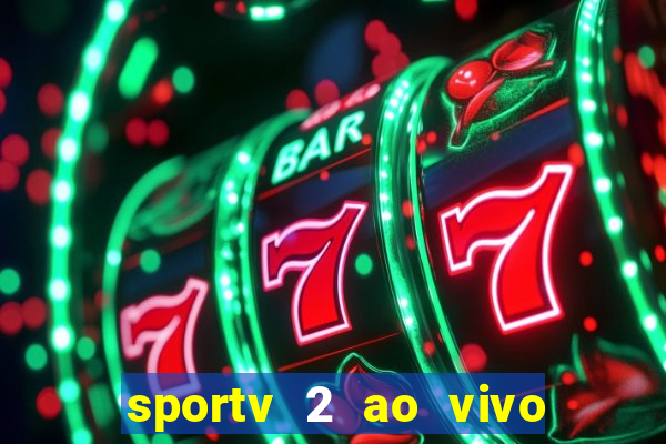 sportv 2 ao vivo mega canal