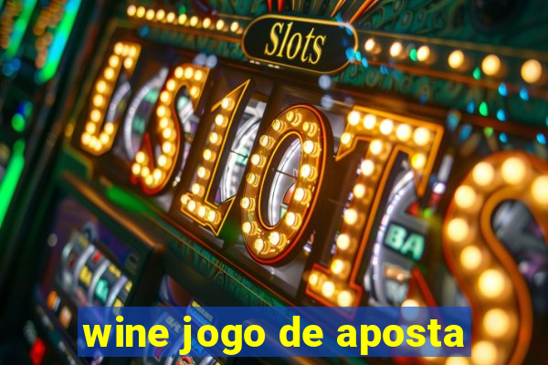 wine jogo de aposta