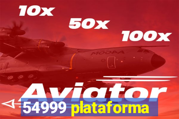 54999 plataforma