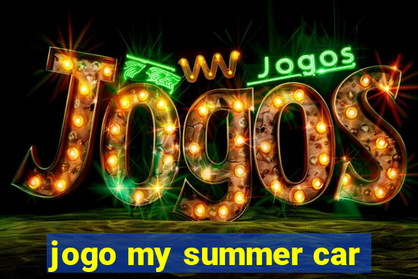 jogo my summer car