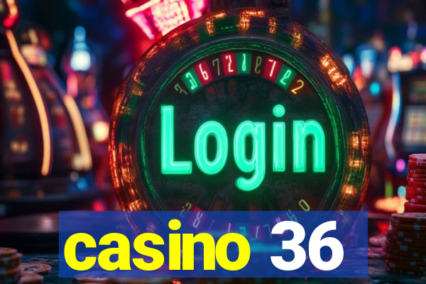 casino 36