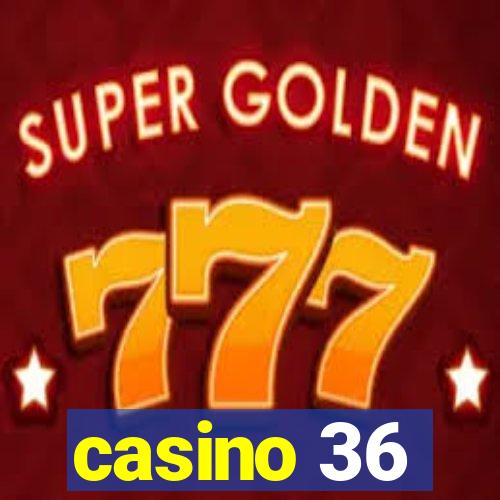 casino 36