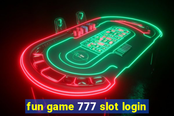 fun game 777 slot login