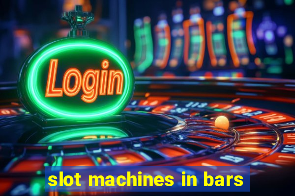 slot machines in bars