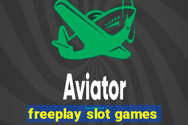 freeplay slot games