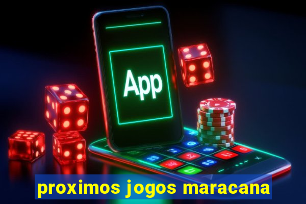 proximos jogos maracana