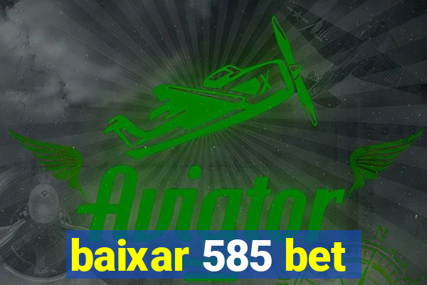 baixar 585 bet