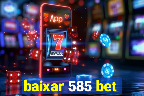 baixar 585 bet