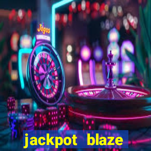 jackpot blaze casino slots